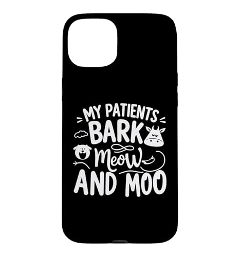 My Patients Bark Meow Moo Funny Vet Quotes Case for iPhone 15 Plus