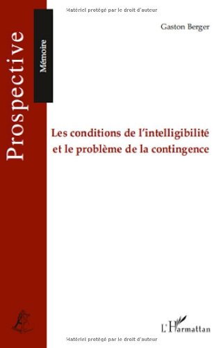 Les  conditions de l'intelligibilité et le problème de la contingence