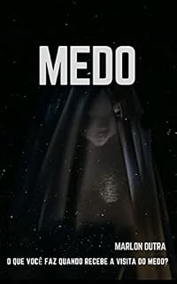 Livro Medo: O que você faz quando recebe a visita do medo