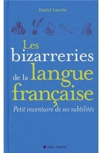 Bizarreries de La Langue Francaise (Les) by Daniel Lacotte (Paperback)