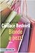 Bionde a pezzi - Candace Bushnell, A. Fregolent