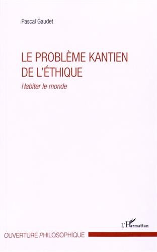 Le  problème kantien de l'éthique