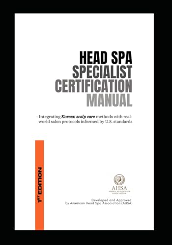 Head Spa Specialist Certification Manual: Integrating Korean scalp care methods…