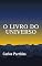 Livro O LIVRO DO UNIVERSO: O GUIA CIENTÍFICO E ESPIRITUAL DA HUMANIDADE