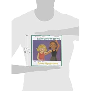 Mi amiga tiene síndrome de Down/My Friend Has Down Syndrome (Amigos con discapacidades/Friends with Disabilities) (Multilingual Edition)