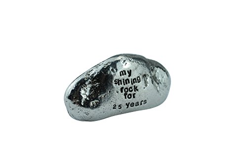 My Shining Rock For 25 Years - Solid Heavy Metal Twenty-Fifth Anniversary Gift Idea