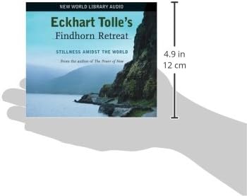 Eckhart Tolle S Findhorn Retreat Stillness Amidst The World Tolle Eckhart Amazon Com Au Books