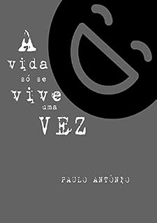 Livro A Vida Só Se Vive Uma Vez