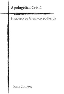Livro Apologetica Crista (Biblioteca De Referencia Do Pastor Livro 10)