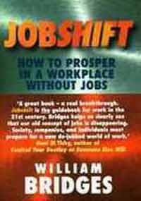 Jobshift: How to Prosper in a Workplace without Jobs, by William Bridges