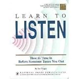 Learn to Listen: How to Tune In Before Someone Tunes You Out (Communication series)