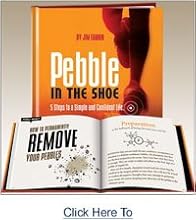 The Pebble In The Shoe: 5 Steps To A Simple And Confident Life