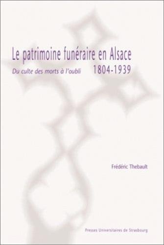 Le  patrimoine funéraire en Alsace, 1804-1939