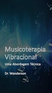 Livro Musicoterapia Vibracional: Uma abordagem Técnica