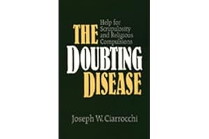 The Doubting Disease: Help for Scrupulosity and Religious Compulsions (Integration Books)