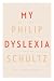 My Dyslexia by 
