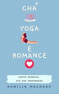 Livro Chá, Yoga e Romance - CONTO