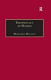 Theophylact of Ochrid: Reading the Letters of a Byzantine Archbishop (Birmingham Byzantine and Ottom by Margaret Mullett