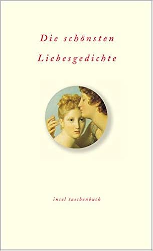 Die Schonsten Liebesgedichte Insel Taschenbuch Amazon De Berg Gunter Goethe Johann Wolfgang Sachs Hans Fleming Paul Hofmannswaldau Christian Hofmann Gunther Johann Christian Dach Simon Hagedorn Friedrich Weisse Christian Felix