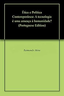 Livro Ética e Política Contemporânea: A tecnologia é uma ameaça à humanidade?