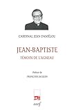 Jean-Baptiste : Témoin de l'agneau by 