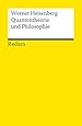 Quantentheorie und Philosophie (Reclams Universal-Bibliothek)