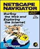 Netscape Navigator, Macintosh Version : Surfing the Web and Exploring the Internet, Pfaffenberger, Bryan, 0125531303