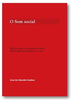 Livro O Som social: música, poder e sociedade no Brasil (Rio de Janeiro, séculos XVIII e XIX)