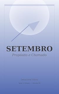 Livro Setembro: Devocional diário sobre propósito e chamado com reflexões bíblicas para viver a vontade de Deus com clareza (Série 12 Meses Devocional Livro 9)