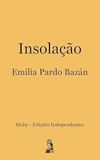 Livro Insolação: Uma exploração honesta do desejo feminino. (Emilia Pardo Bazán)