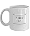 Sober AF Mug - Sobriety Gifts - Recovery Gifts 11 oz. Soberversary Coffee Cup