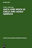 Auch and Noch in Child and Adult German, Nederstigt, Ulrike, 3110180448