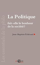 La  politique fait-elle le bonheur de la société ?