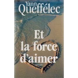 Et la force d'aimer