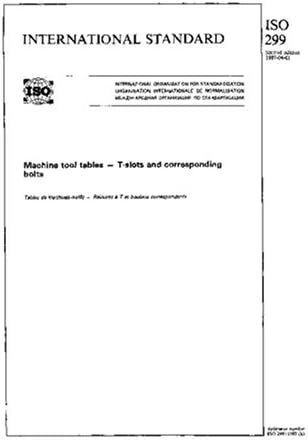 ISO 299:1987, Machine tool tables - T-slots and corresponding bolts Paperback – August 23, 2007