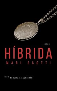 Livro Híbrida - Vol I (Neblina e Escuridão Livro 1)