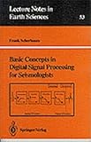 Basic Concepts in Digital Signal Processing for Seismologists, Scherbaum, F., 0387579737