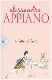Alessandra Appiano - Le belle e le bestie (2009)