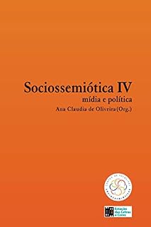 Livro SOCIOSSEMIÓTICA IV; Mídia e política