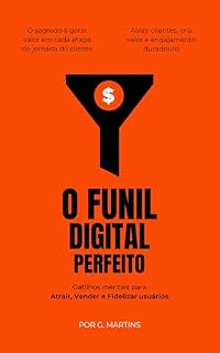 Livro O Funil Digital Perfeito: Gatilhos mentais para Atrair, Vender e Fidelizar usuários