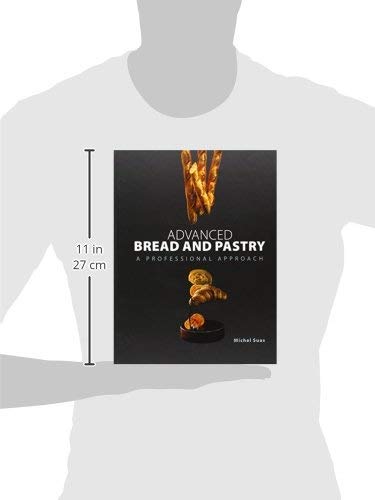 Advanced Bread and Pastry Advanced Bread and Pastry Hardcover Kindle