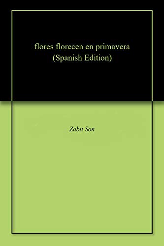 Amazoncom Flores Florecen En Primavera Spanish Edition - 