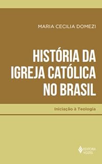 Livro História da Igreja Católica no Brasil (Iniciação à Teologia)