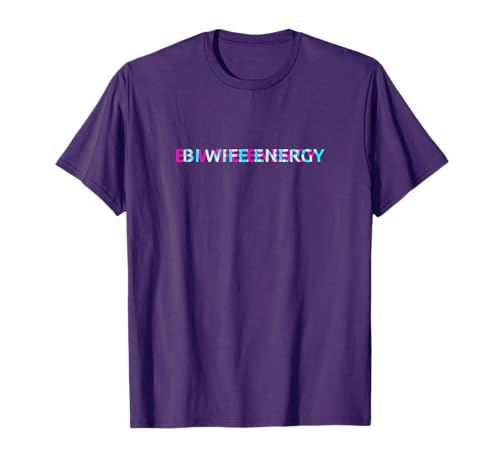 Bi Wife Energy LGBTQ Bisexual Wife Pride Stuff LGBT Wife T-Shirt
