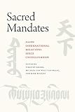 T. Brook, M. van Walt van Praag, M. Boltjes, "Sacred Mandates: Asian International Relations since Chinggis Khan" (U Chicago Press, 2018)