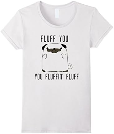 Womens fluff you you fluffin fluff shirt Large White