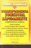 Como Dominar la Correspondencia Comercial Rapidamente, Calleja Medel, Gilda and Tirado Zabala, Carlos, 8435902323