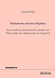 Mathematik zwischen Objekten : Zwei moderne platonistische Ansätze zur Philosophie der Mathematik im Vergleich, Pöffel, Lionel, 3898210707