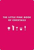 Little Pink Book of Cocktails by Madeline Teachett