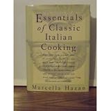 Essentials of Classic Italian Cooking Essentials of Classic Italian Cooking